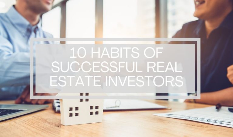 10 Habits Of Successful Real Estate Investors