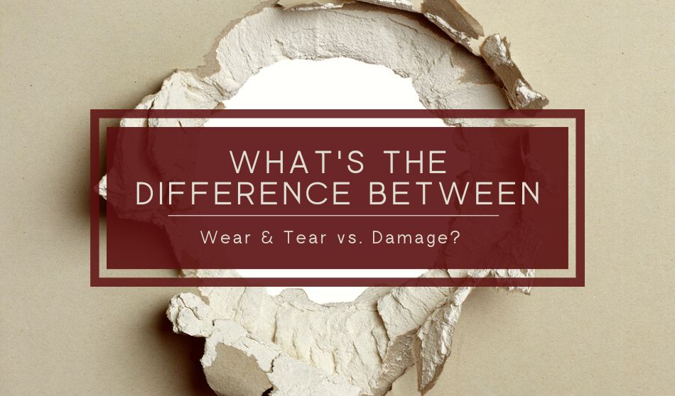Rental Property Wear and Tear Versus Damage