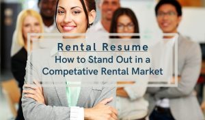 How to Create the Perfect Rental Resume and stand out in a competitive rental market