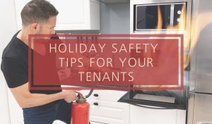 Holiday Safety Tips For Your Tenants