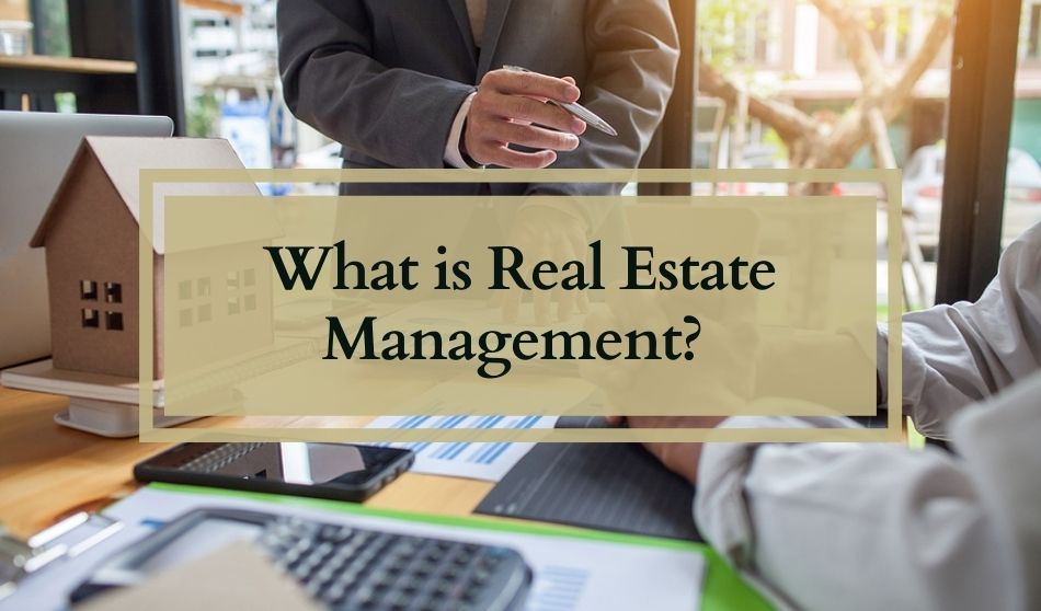  What Is Real Estate Management 