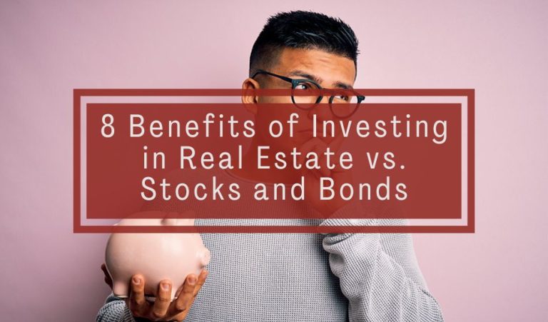 8 Benefits Of Investing In Real Estate Vs. Stocks And Bonds