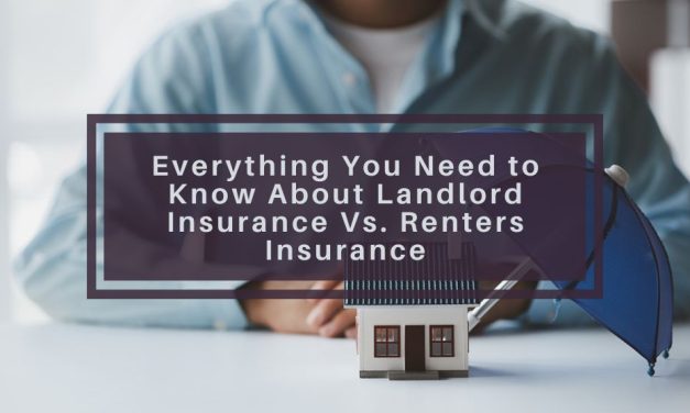 Everything You Need to Know About Landlord Insurance Vs. Renters Insurance