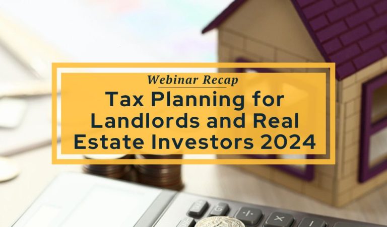 Tax Planning For Landlords And Real Estate Investors 2024 Webinar Recap   Tax Planning For Landlords And Real Estate Investors 2024 Webinar Recap 768x451 