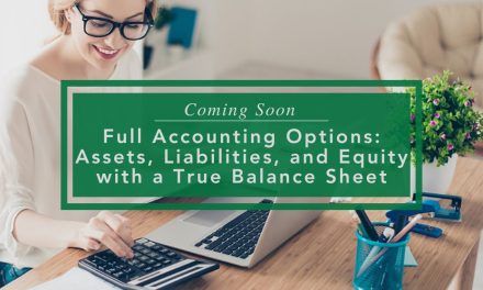Coming Soon | Full Accounting Options: Assets, Liabilities, and Equity with a True Balance Sheet