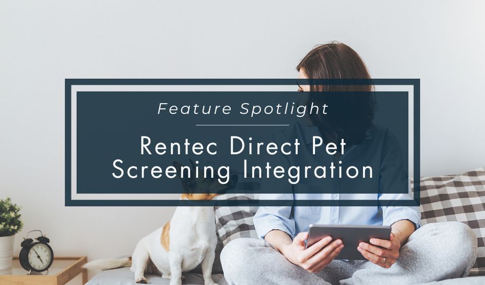 Feature Spotlight | Rentec Direct Pet Screening Integration