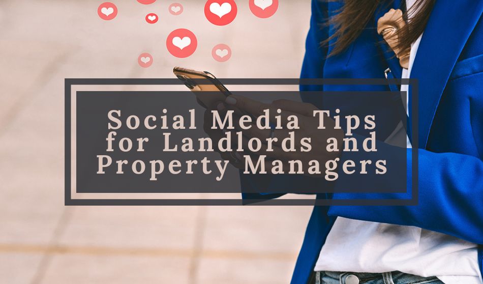 Social Media Tips for Landlords and Property Managers