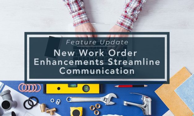 Feature Update | New Work Order Enhancements Streamline Communication