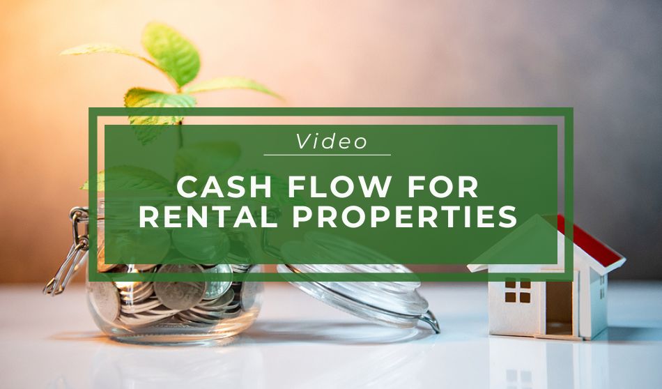 Cash Flow for Rental Properties – Video