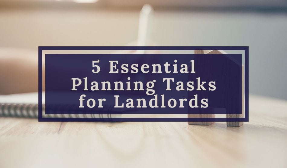 5 Essential Planning Tasks for Landlords