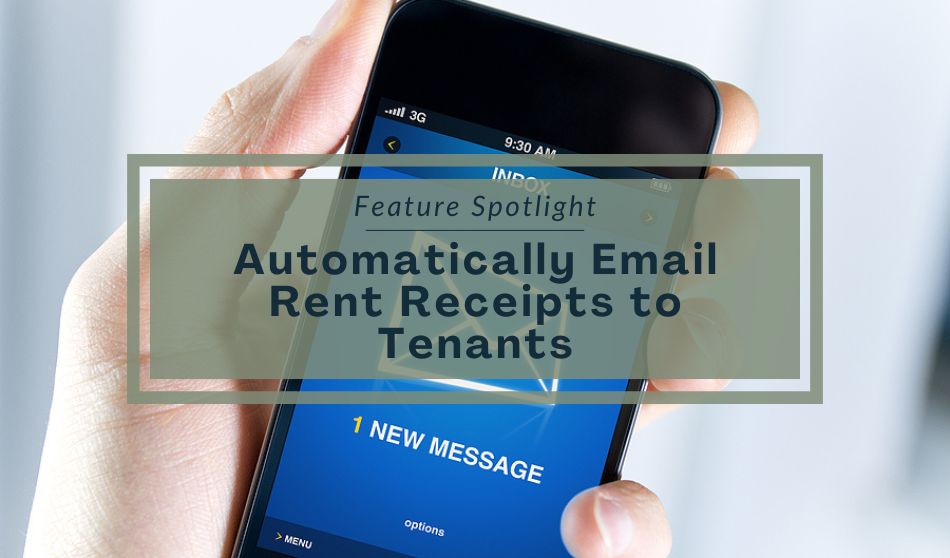 Feature Spotlight | Automatically Email Rent Receipts to Tenants