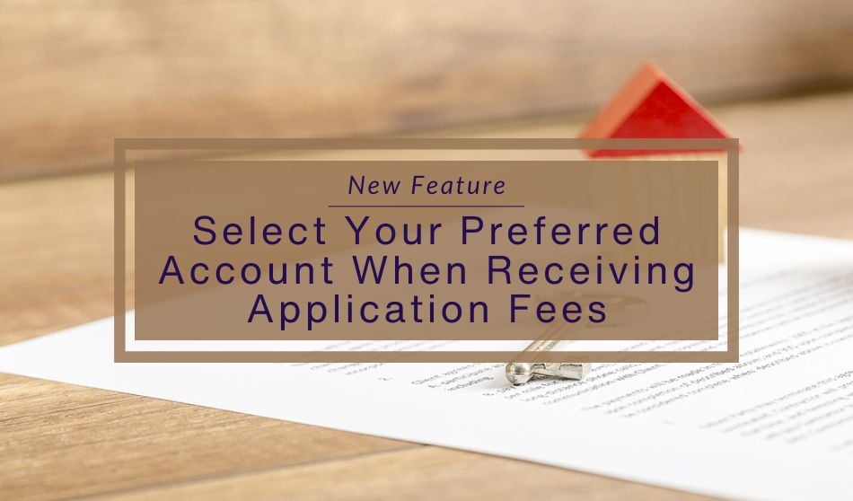 New Feature | Select Your Preferred Account When Receiving Application Fees