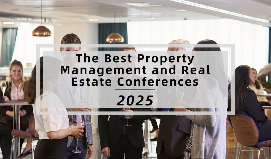 The Best Property Management and Real Estate Conferences for 2025